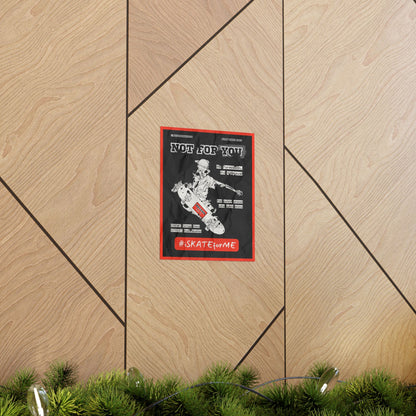 Not For You Skate Poster - #iSKATEforME Matte Vertical Skateboard Wall Art