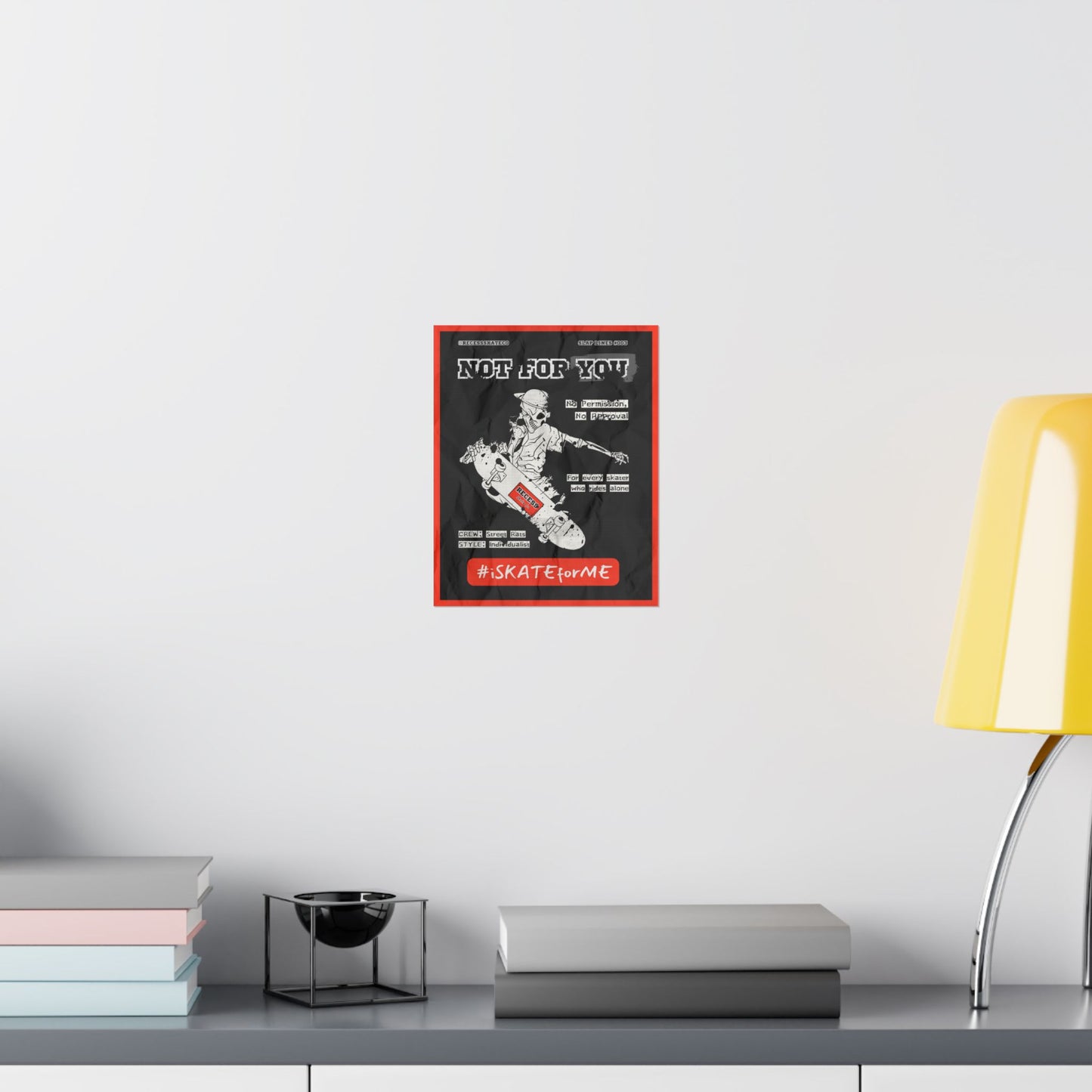 Not For You Skate Poster - #iSKATEforME Matte Vertical Skateboard Wall Art