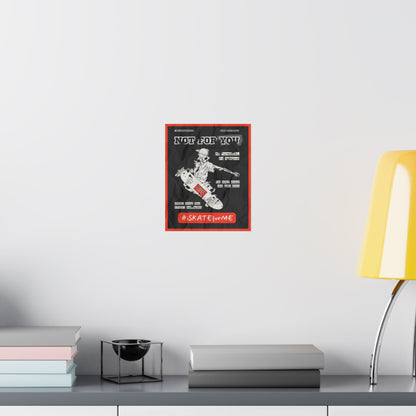 Not For You Skate Poster - #iSKATEforME Matte Vertical Skateboard Wall Art